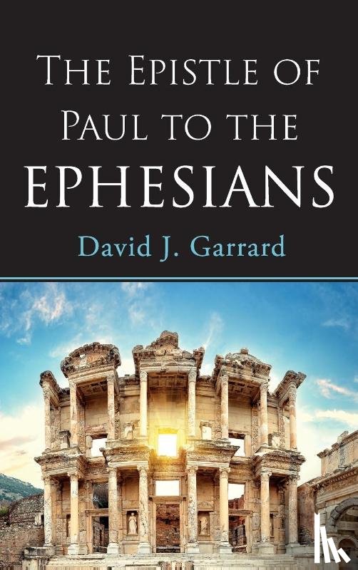 Garrard, David J. - The Epistle of Paul to the Ephesians