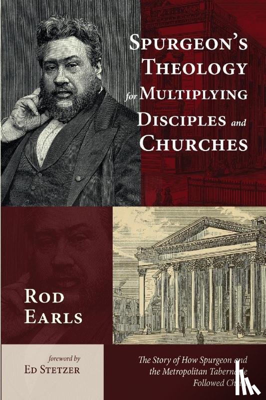 Earls, Rod - Spurgeon's Theology for Multiplying Disciples and Churches