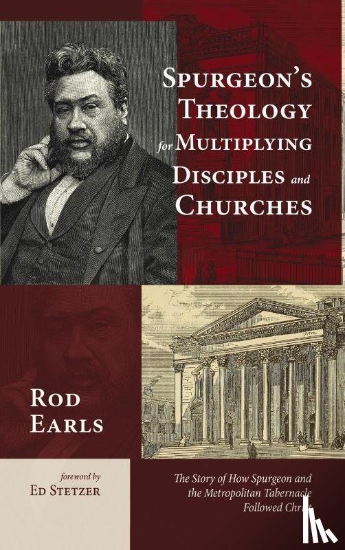 Earls, Rod - Spurgeon's Theology for Multiplying Disciples and Churches