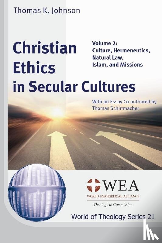 Johnson, Thomas K. - Johnson, T: Christian Ethics in Secular Cultures, Volume 2