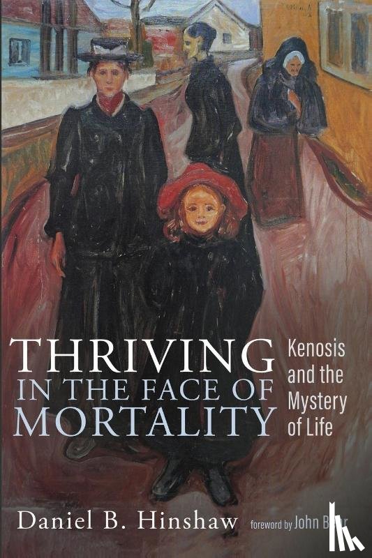 Hinshaw, Daniel B. - Thriving in the Face of Mortality