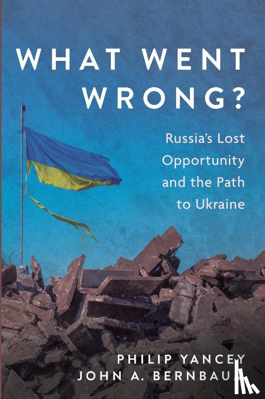 Yancey, Philip, Bernbaum, John A. - What Went Wrong?