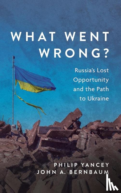 Yancey, Philip, Bernbaum, John A. - What Went Wrong?