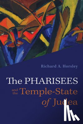 Horsley, Richard A - The Pharisees and the Temple-State of Judea