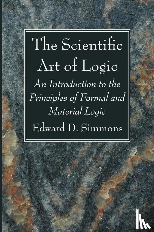 Simmons, Edward D - The Scientific Art of Logic