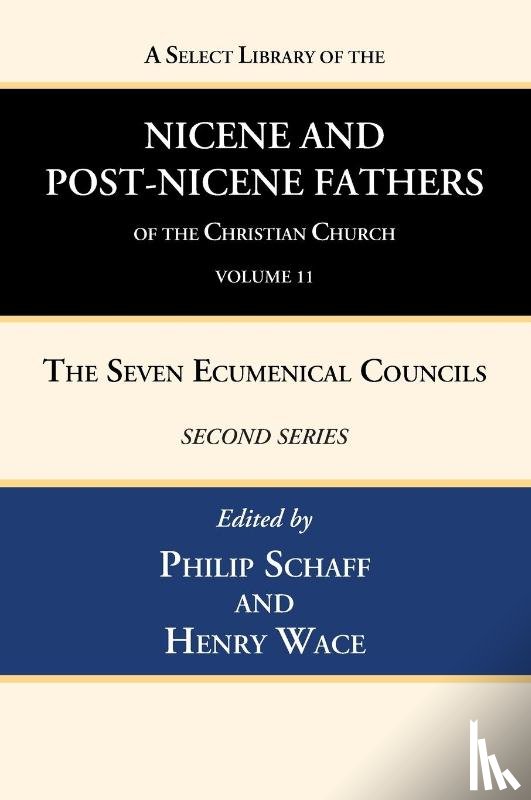  - A Select Library of the Nicene and Post-Nicene Fathers of the Christian Church, Second Series, Volume 11