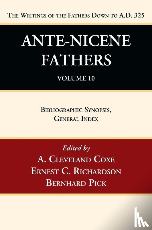 Richardson, Ernest C, Pick, Bernhard - Ante-Nicene Fathers