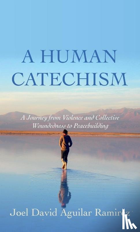 Aguilar Ramirez, Joel David - A Human Catechism