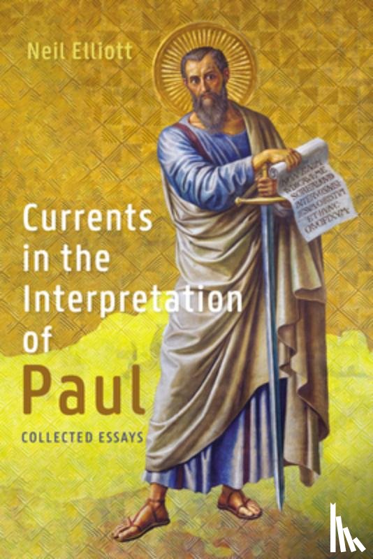 Elliott, Neil - Currents in the Interpretation of Paul