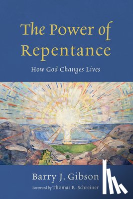 Gibson, Barry J. - The Power of Repentance