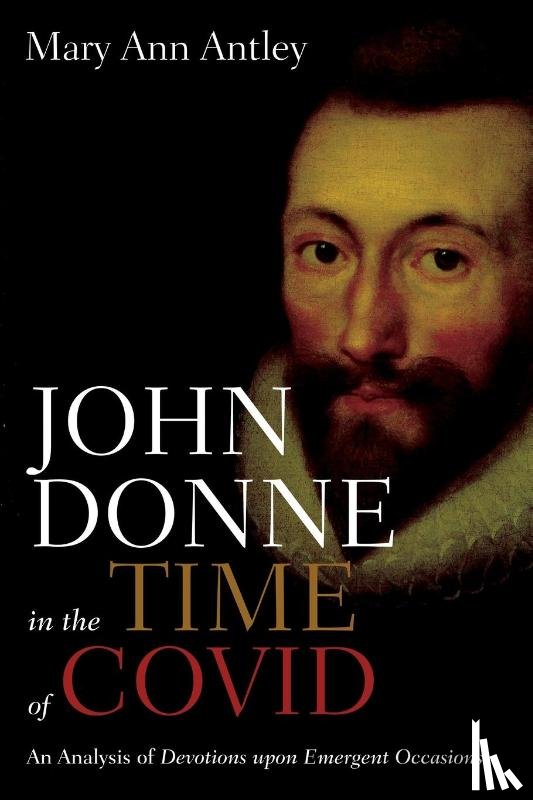 Antley, Mary Ann - John Donne in the Time of COVID