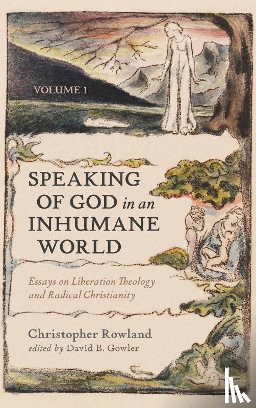 Rowland, Christopher - Speaking of God in an Inhumane World, Volume 1