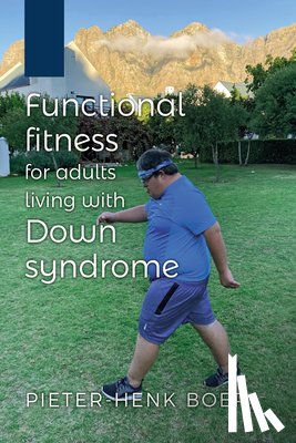 Boer, Pieter-Henk - Boer, P: Functional Fitness for Adults Living with Down Synd
