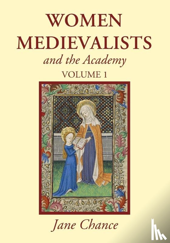 Chance, Jane - Women Medievalists and the Academy, Volume 1