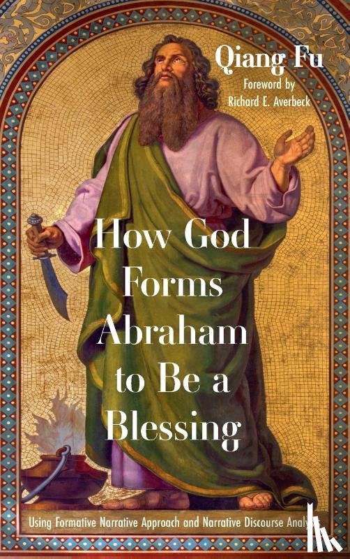 Fu, Qiang - How God Forms Abraham to Be a Blessing