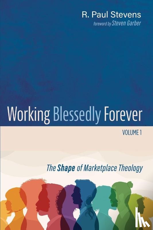 Stevens, R. Paul - Working Blessedly Forever, Volume 1