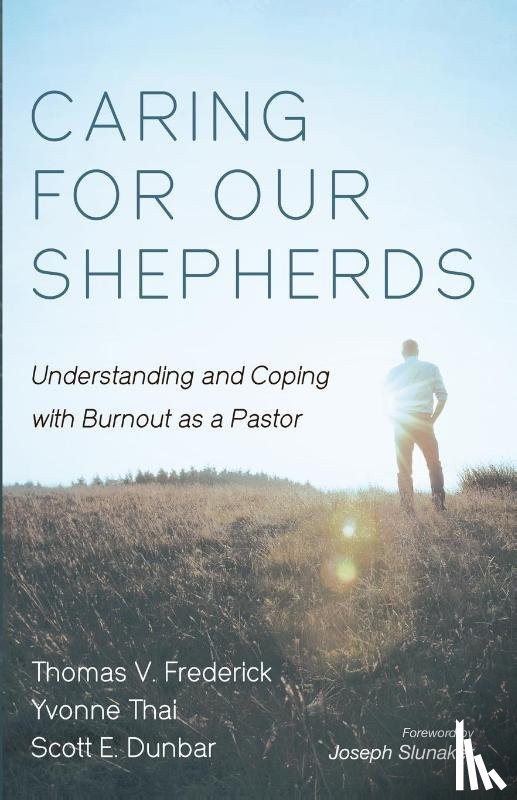 Frederick, Thomas V., Thai, Yvonne, Dunbar, Scott E. - Caring for Our Shepherds
