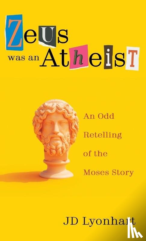 Lyonhart, Jd - Zeus Was an Atheist
