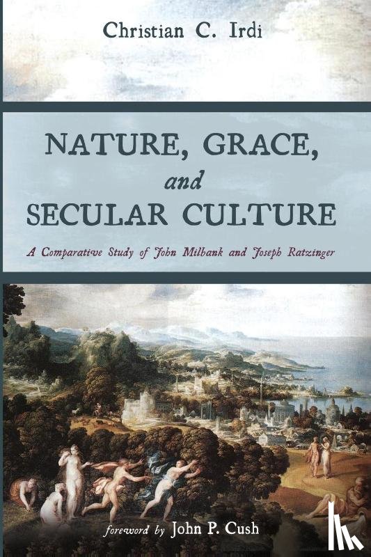 Irdi, Christian C. - Nature, Grace, and Secular Culture