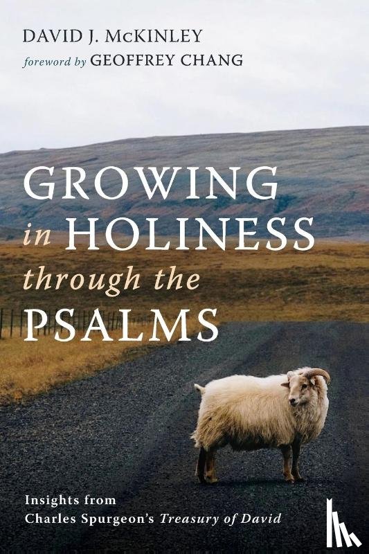 McKinley, David J. - Growing in Holiness through the Psalms