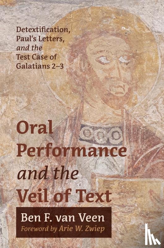 Veen, Ben F. van - Oral Performance and the Veil of Text