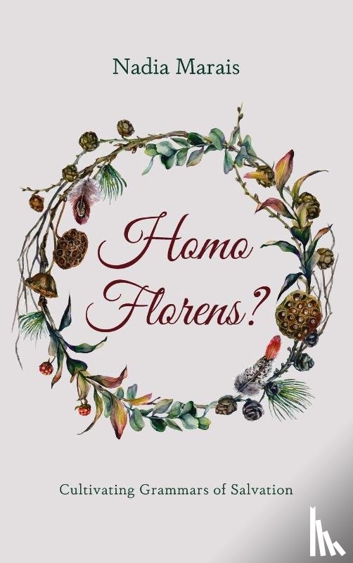 Marais, Nadia - Homo Florens?