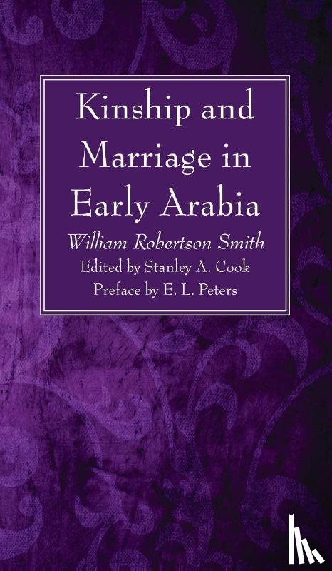 Smith, William Robertson - Kinship and Marriage in Early Arabia