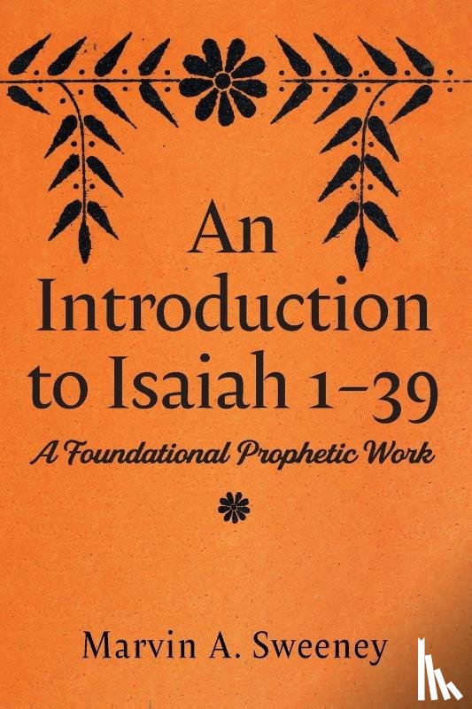 Sweeney, Marvin A. - An Introduction to Isaiah 1 39
