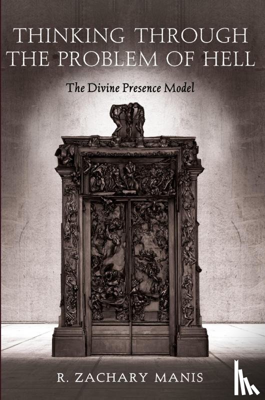 Manis, R. Zachary - Thinking Through the Problem of Hell