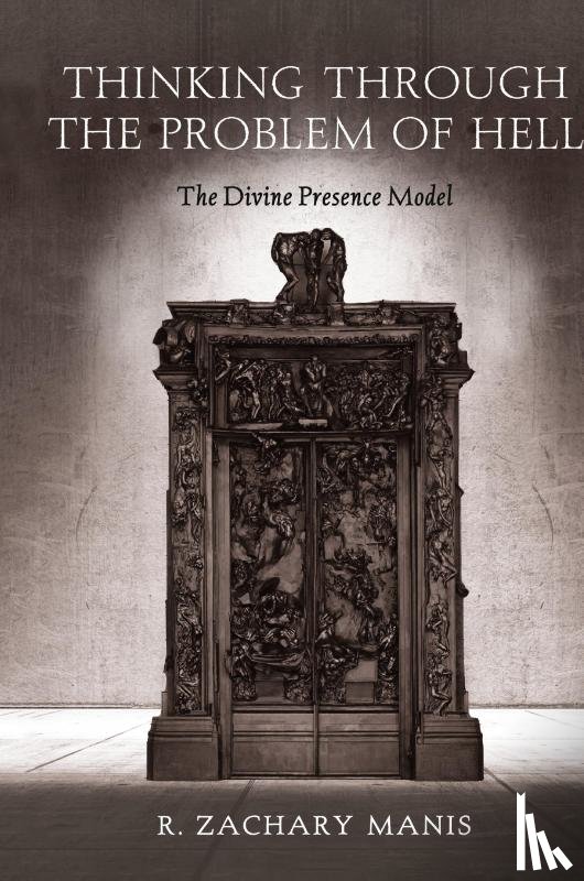 Manis, R. Zachary - Thinking Through the Problem of Hell