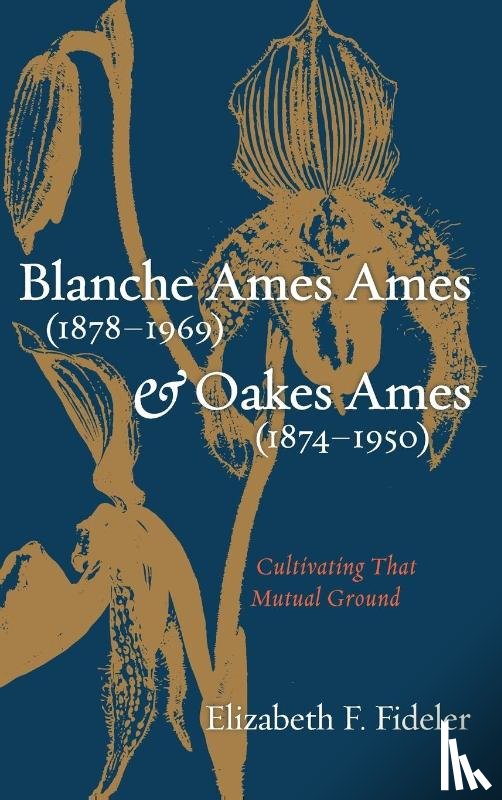 Fideler, Elizabeth F. - Blanche Ames Ames (1878-1969) and Oakes Ames (1874-1950)