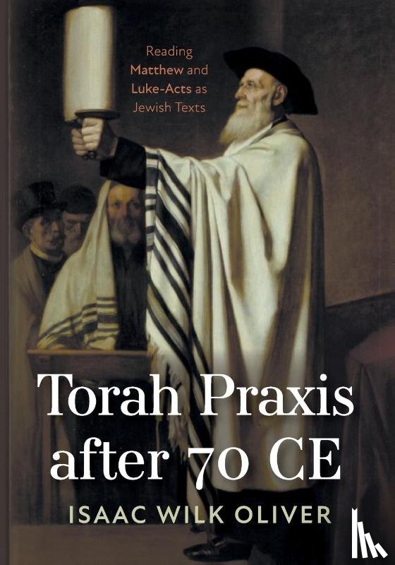 Oliver, Isaac Wilk - Torah Praxis after 70 CE