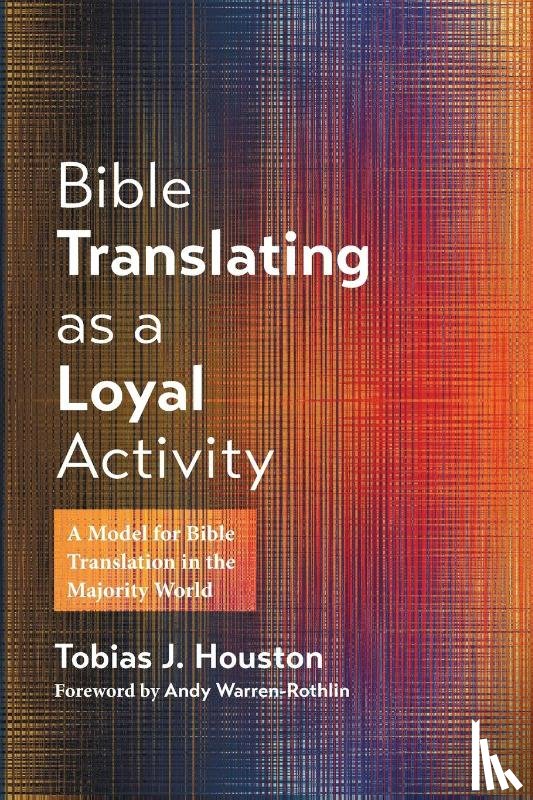 Houston, Tobias J. - Bible Translating as a Loyal Activity