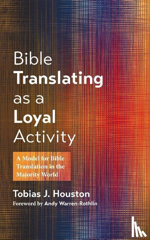 Houston, Tobias J. - Bible Translating as a Loyal Activity