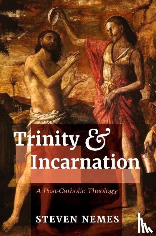 Nemes, Steven - Trinity and Incarnation