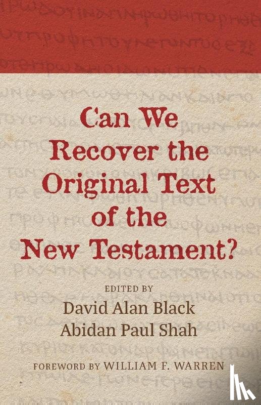  - Can We Recover the Original Text of the New Testament?