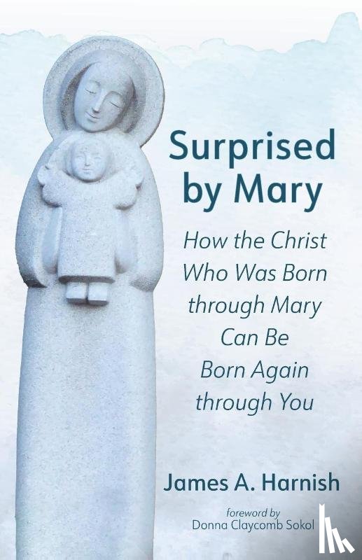 Harnish, James A. - Surprised by Mary
