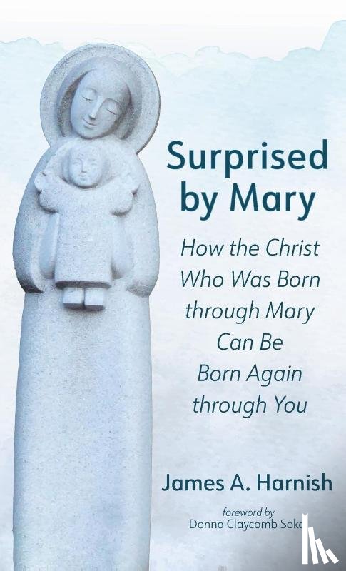 Harnish, James A. - Surprised by Mary