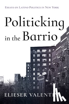 Valentin, Elieser - Politicking in the Barrio