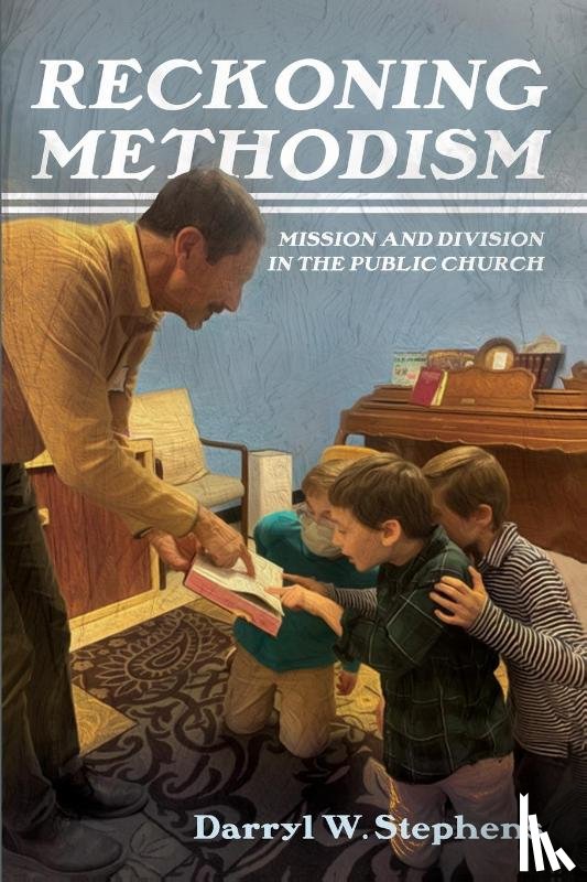 Stephens, Darryl W. - Reckoning Methodism