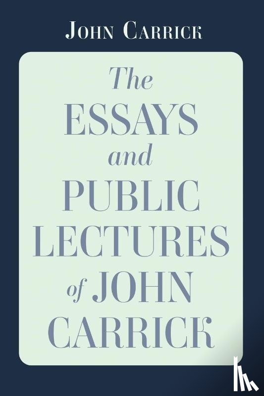 Carrick, John - The Essays and Public Lectures of John Carrick