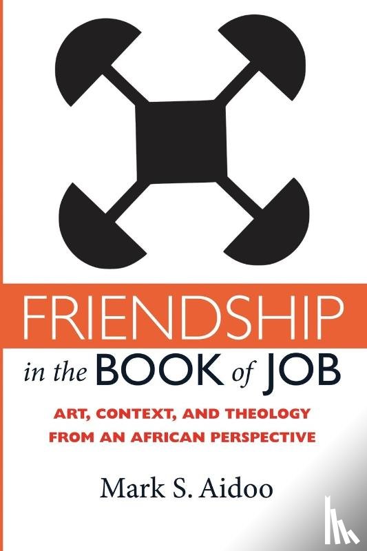 Aidoo, Mark S. - Friendship in the Book of Job