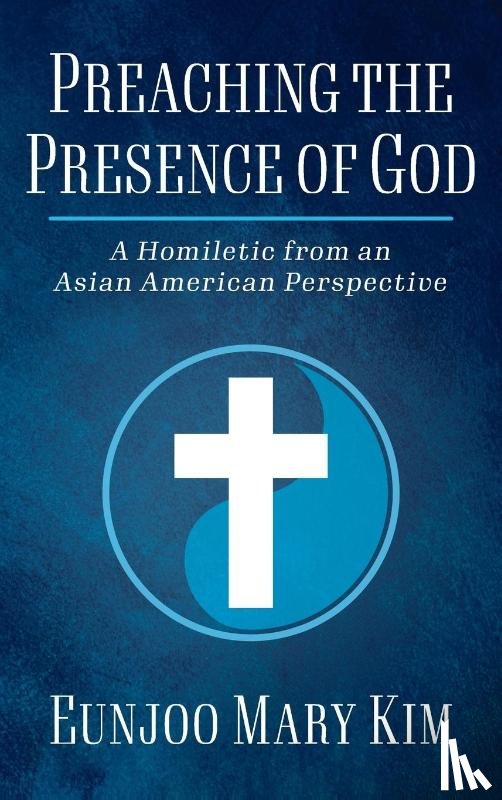 Kim, Eunjoo Mary - Preaching the Presence of God