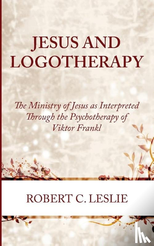 Leslie, Robert C. - Jesus and Logotherapy