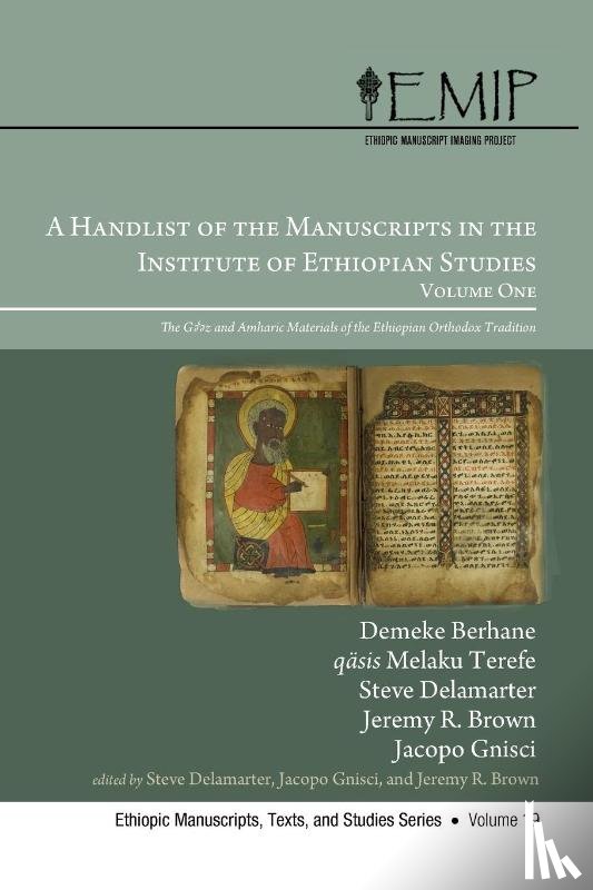 Berhane, Demeke, Terefe, Melaku, Delamarter, Steve - A Handlist of the Manuscripts in the Institute of Ethiopian Studies, Volume One