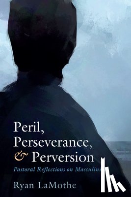 Lamothe, Ryan - Peril, Perseverance, and Perversion