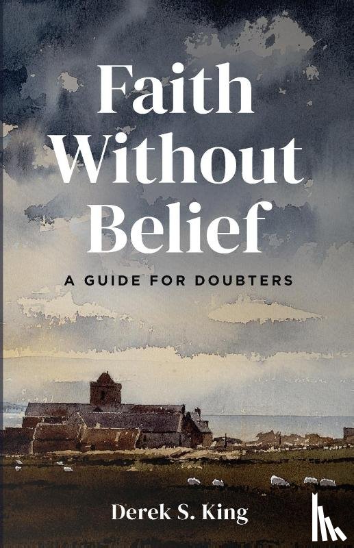 King, Derek S. - Faith Without Belief