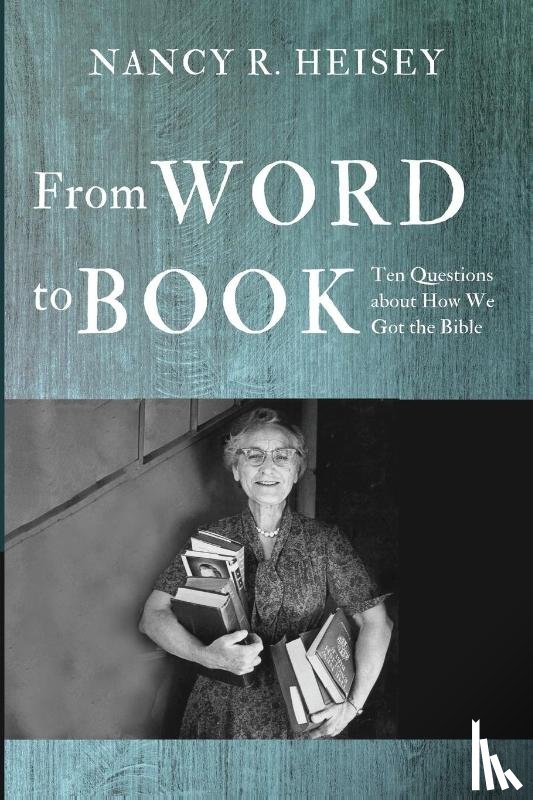 Heisey, Nancy R. - From Word to Book