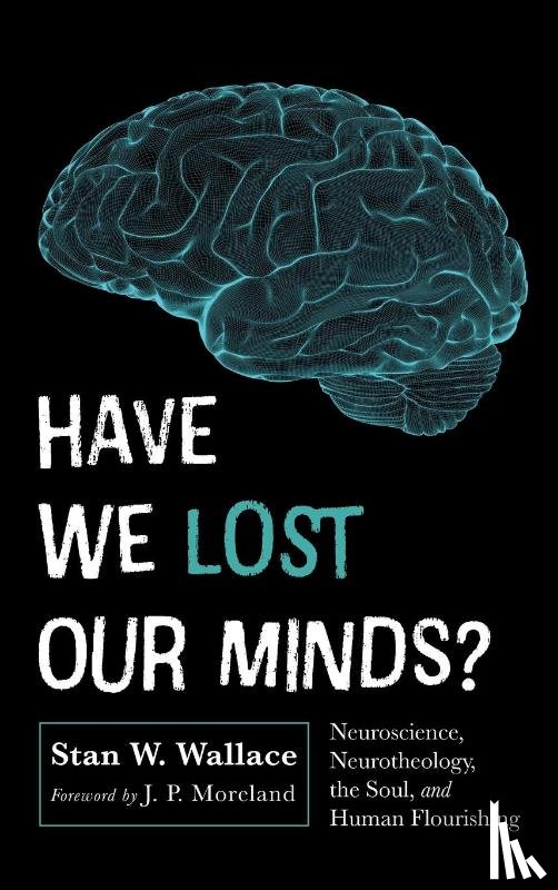 Wallace, Stan W. - Have We Lost Our Minds?