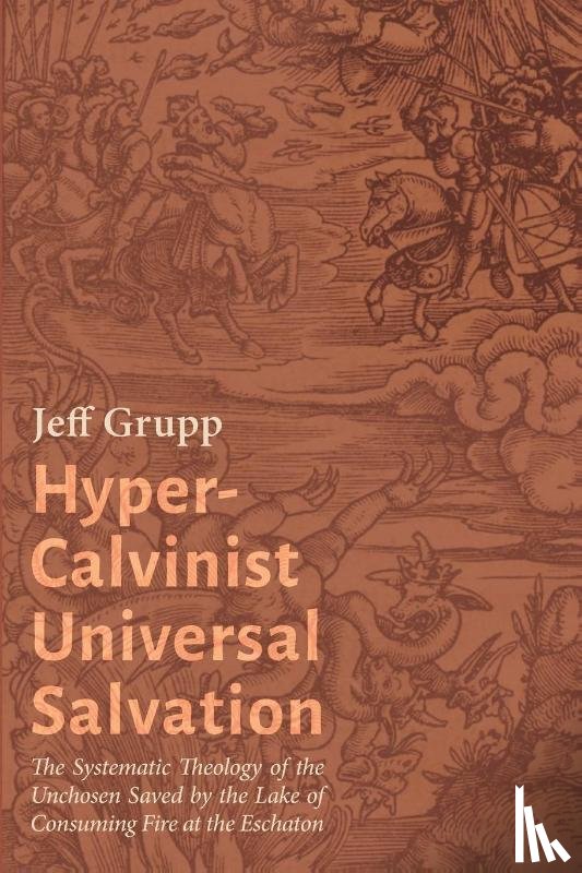 Grupp, Jeff - Hyper-Calvinist Universal Salvation